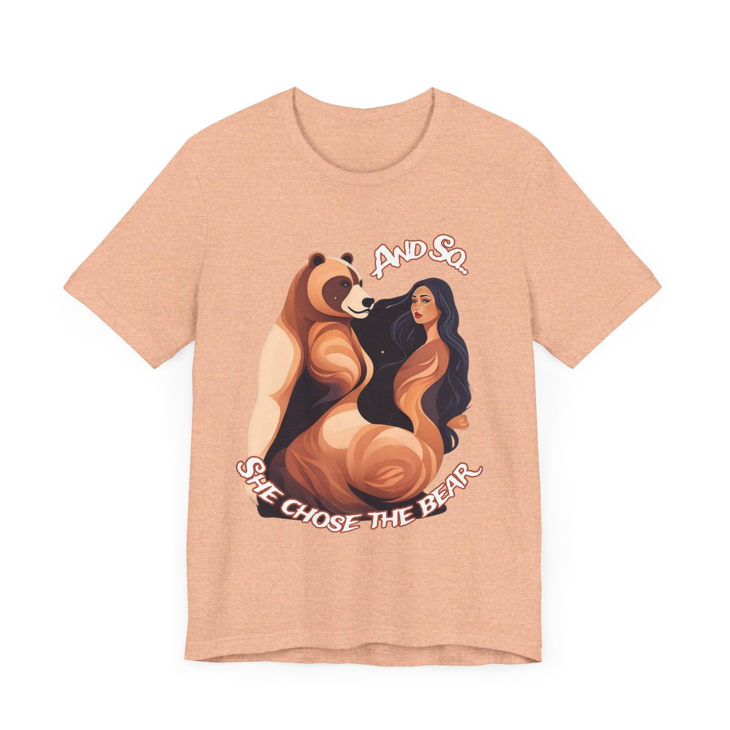 She Chose the Bear - Unisex Jersey Short Sleeve Tee