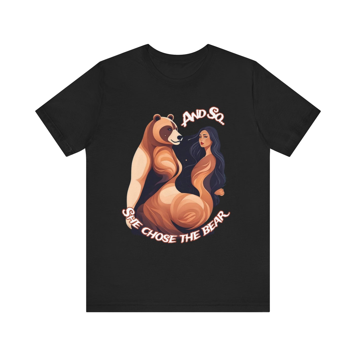 She Chose the Bear - Unisex Jersey Short Sleeve Tee