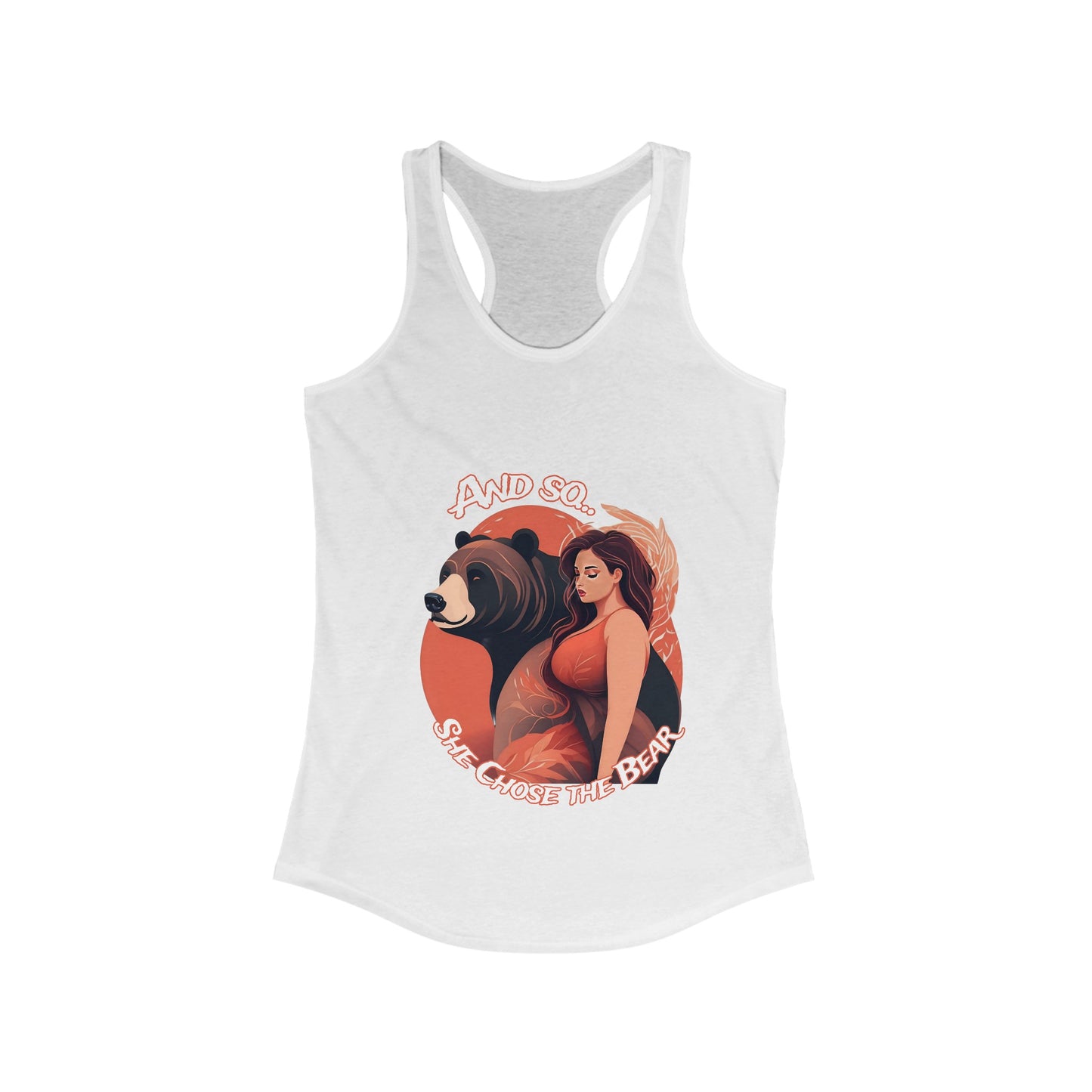 And So She Chose the Bear II - Women's Ideal Racerback Tank